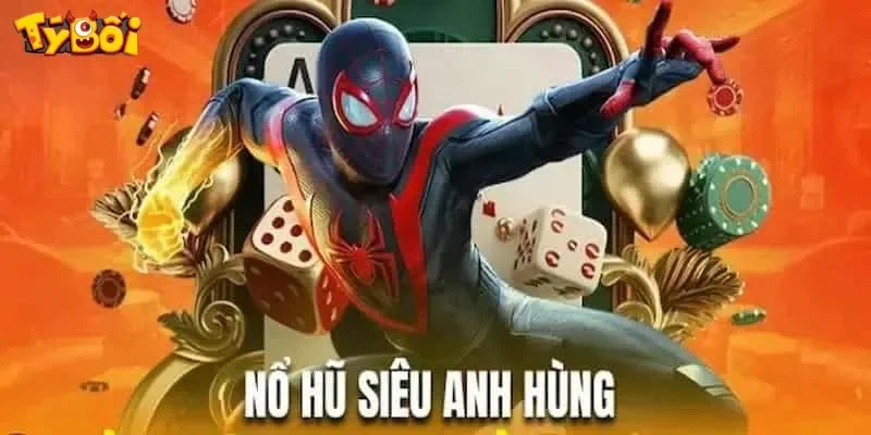 nổ hũ siêu anh hùng Sơ lược nổ hũ siêu anh hùng